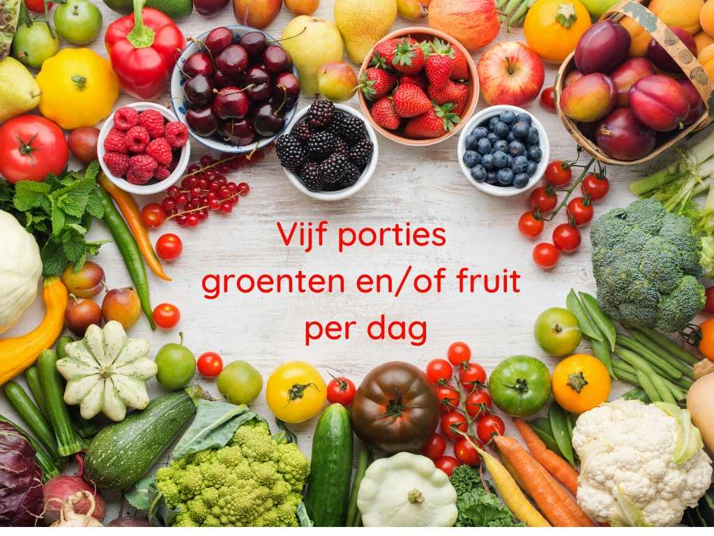 Waarop is 5 porties groenten en/of fruit per dag gebaseerd?